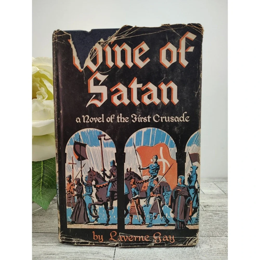 Wine of Satan a Novel of the First Crusade by LaVerne Gay 1949 Vintage Hardcover